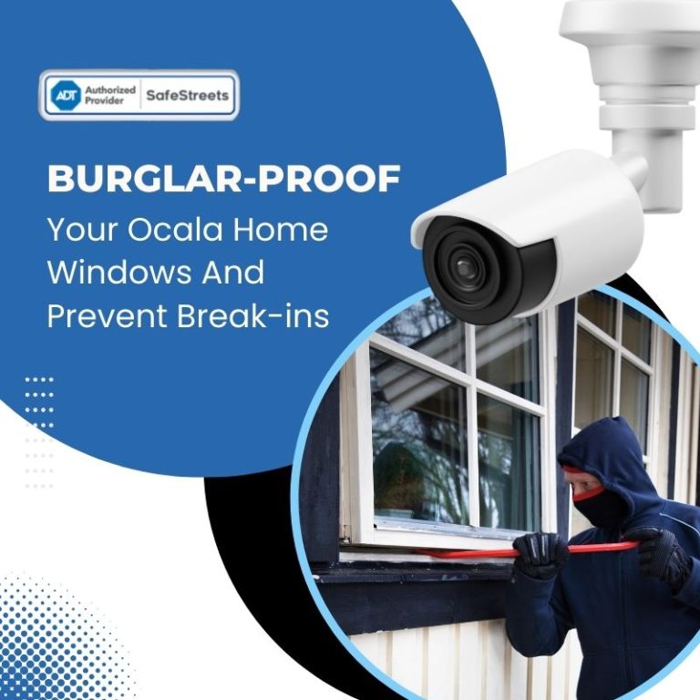 How to Burglar-Proof Your Ocala Home Windows And Prevent Break-ins?